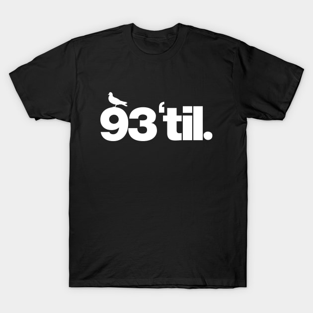 93 Til Infinity T-Shirt by The Bing Bong art